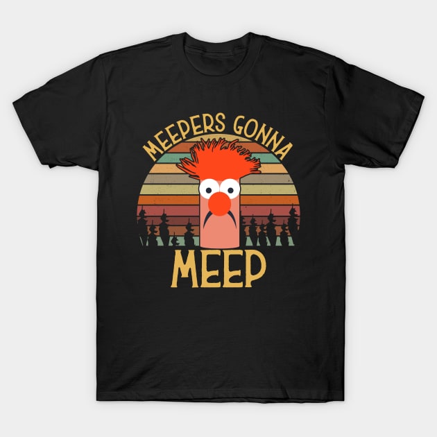 Meepers Gonna Meep T-Shirt by lamchozui